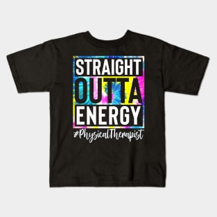 Physical Therapist Life Straight Outta Energy Tie Dye Kids T-Shirt